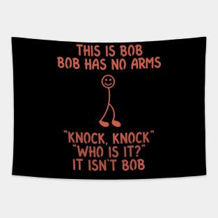 This is Bob Funny Sarcastic Stick Figure Quote for Meme and Joke Lovers Tapestry