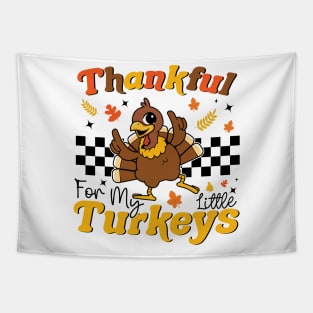 Thankful For My Little Turkeys Funny Teacher Turkey Day Tapestry