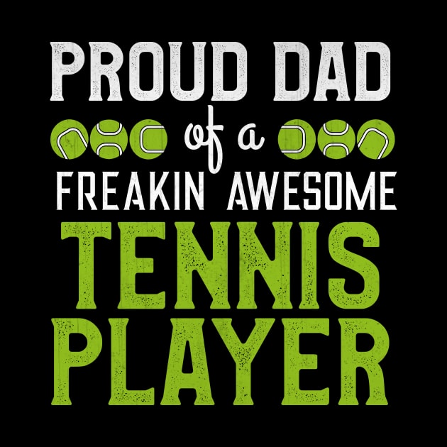 Proud Dad of a Freakin Awesome Tennis Player by TheLostLatticework