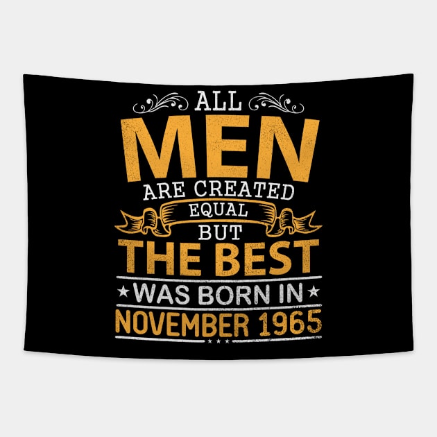 Happy Birthday To Me Papa Dad Son All Men Are Created Equal But The Best Was Born In November 1965 Tapestry by bakhanh123