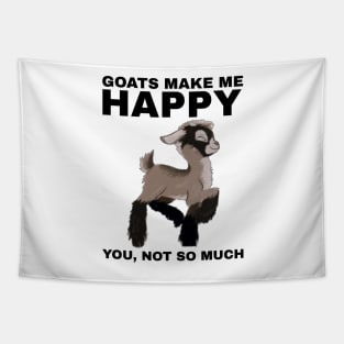 Goats Make Me Happy, You Not So Much - Goat Simulator Funny Tapestry