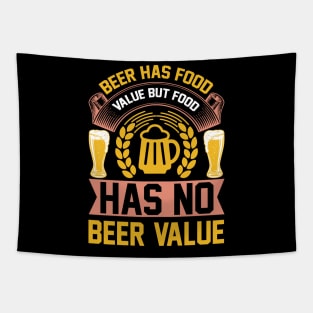 Beer Has Food Value But Food Has No Beer Value T Shirt For Women Men Tapestry