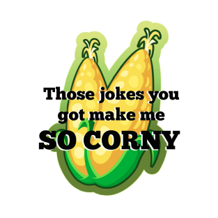 Jokes Make Me So Corny T-Shirt