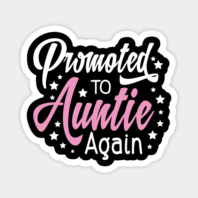 Promoted to Auntie Again Pregnancy Announcement Magnet by 2blackcherries