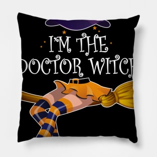 I Am The Doctor Witch Halloween Pillow