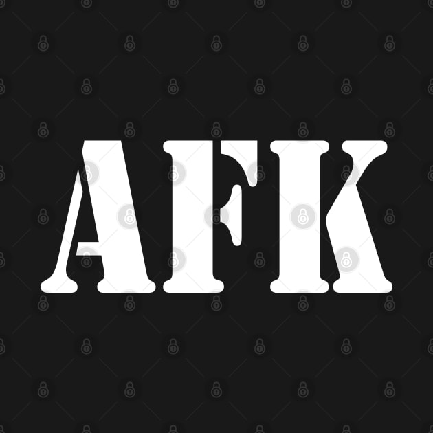 AFK | Away from Keyboard, Funny Video Gamer Gaming Player Men Women Joke by Islanr