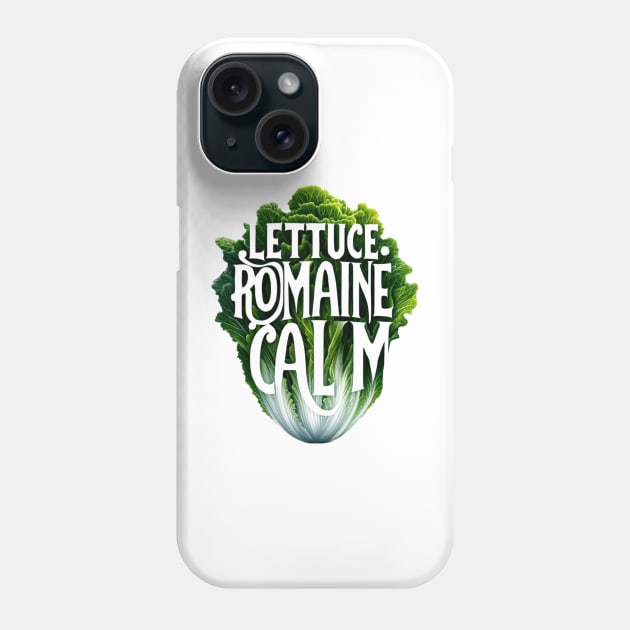 lettuce romaine calm t-shirt Phone Case by TotaSaid