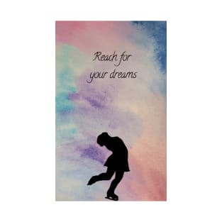 Reach for your dreams T-Shirt