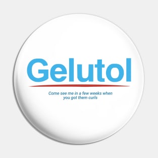 Gelutol - I think you should leave Pin