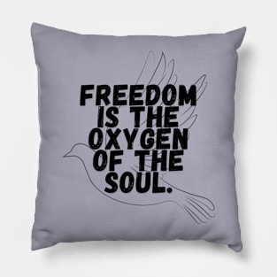 Freedom is the oxygen of the soul religion Pillow