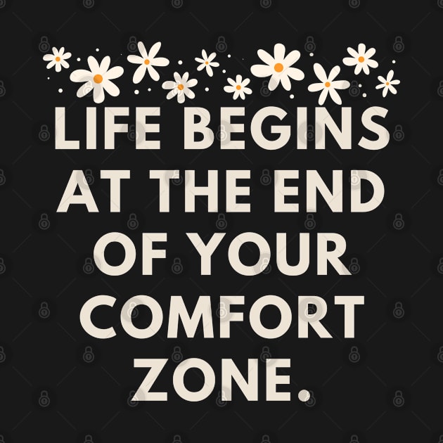 Life Begins at the End of Your Comfort Zone by BlackMeme94