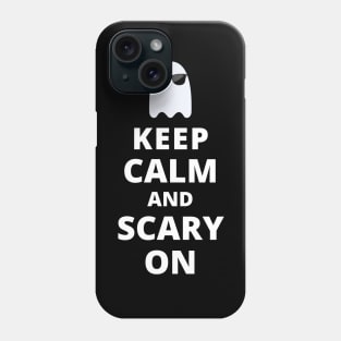 Keep Calm And Scary On Phone Case