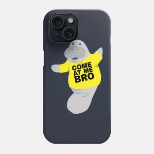 Manatee in Novelty Tee Come At Me Bro Phone Case