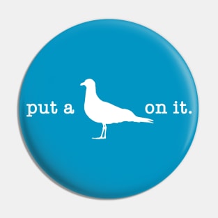 Put A Bird On It (6) Pin