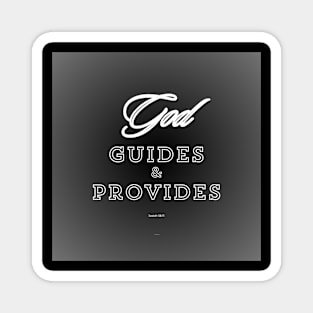 God guides & provides, on grey background Magnet