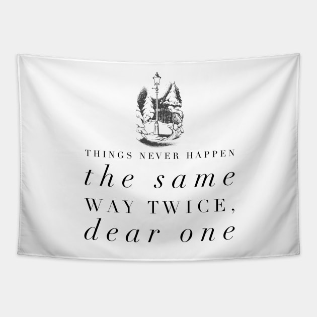 Things Never Happen the Same Way Twice, Dear One Tapestry by myimage