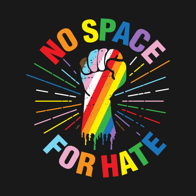 LGBTQ No Space for Hate design by JDawnInk