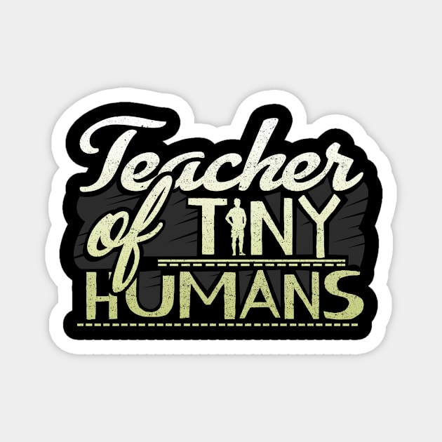 'Teacher of Tiny Humans' Kindergarten Teacher Gift Magnet by ourwackyhome