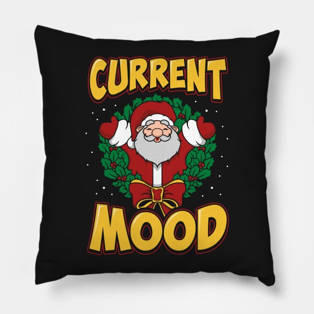 Current Mood (Christmas) Pillow by KsuAnn