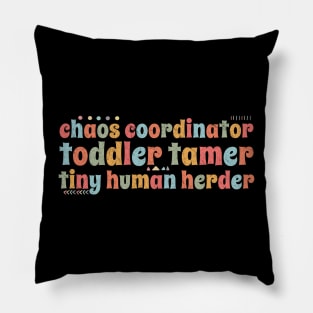 Teacher's Gift Chaos Coordinator Toddler Tamer Tiny Human Herder Pillow