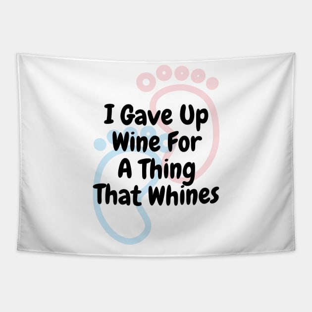 I Gave Up Wine For A Thing That Whines Tapestry by DennisMcCarson