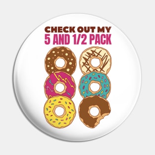 Funny six pack donuts Pin