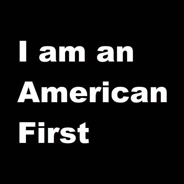 I am an American First Black by The Dog Pound 