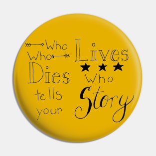 Who Tells Your Story Hamilton Quote Pin