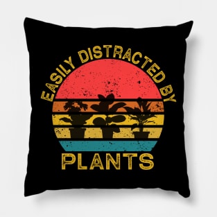 Cute Easily Distracted By Plants Pillow