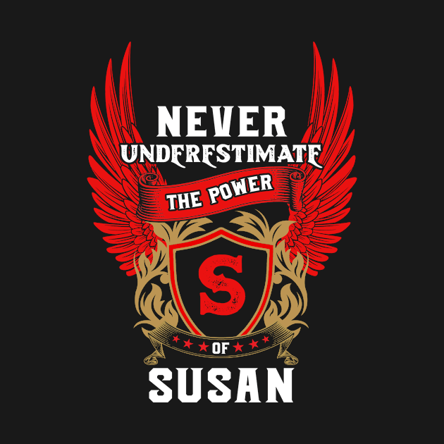 Never Underestimate The Power Susan - Susan First Name Tshirt Funny Gifts by dmitriytewzir