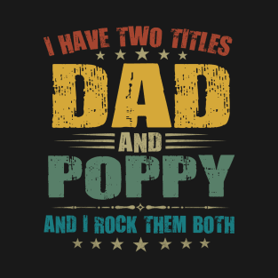 TWO TITLES DAD AND POPPY T-Shirt