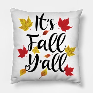 It's Fall Y'All - Funny Autumn Pillow