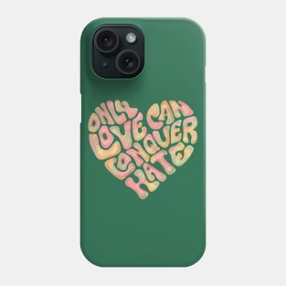 Only Love Can Conquer Hate Heart Word Art Phone Case