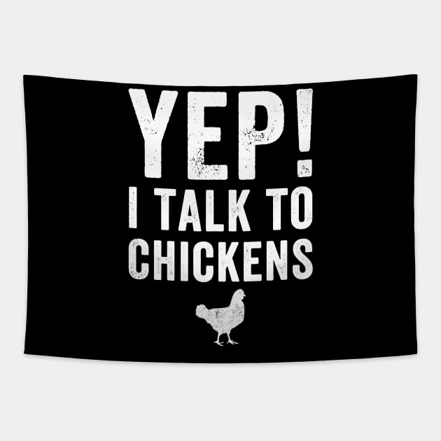 Yep I talk to chickens Tapestry by captainmood