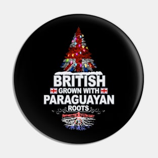 British Grown With Paraguayan Roots - Gift for Paraguayan With Roots From Paraguay Pin