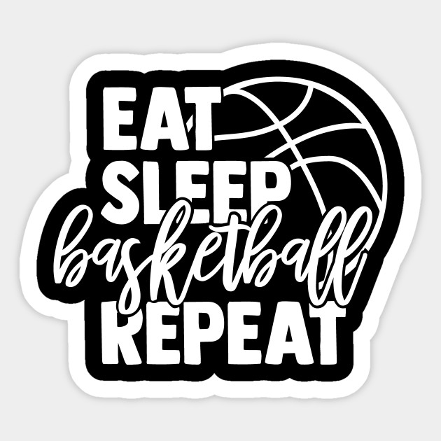 Eat Sleep Sports Repeat Eat Sleep Basketball Repeat Basketball
