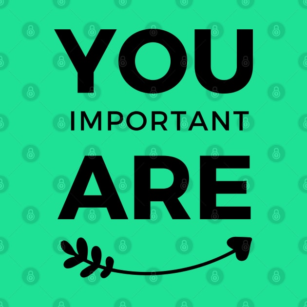 You are Important Black Arrow Typography by Syressence