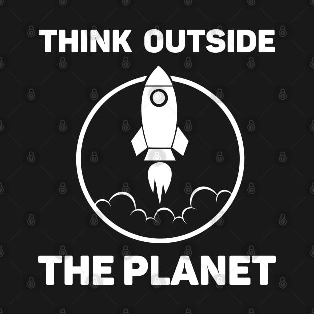 Think outside the planet by sj_arts