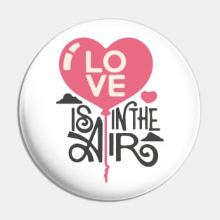 Love Is In The Air Pin