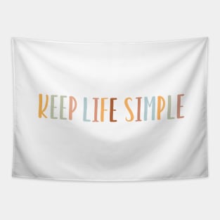 Keep Life Simple Tapestry