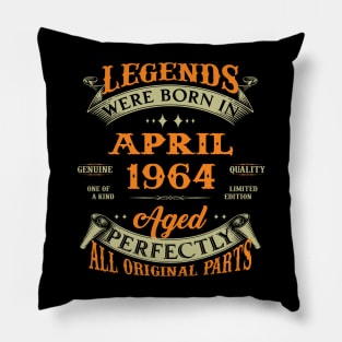 Legends Were Born In April 1964 Aged Perfectly Original Parts Pillow