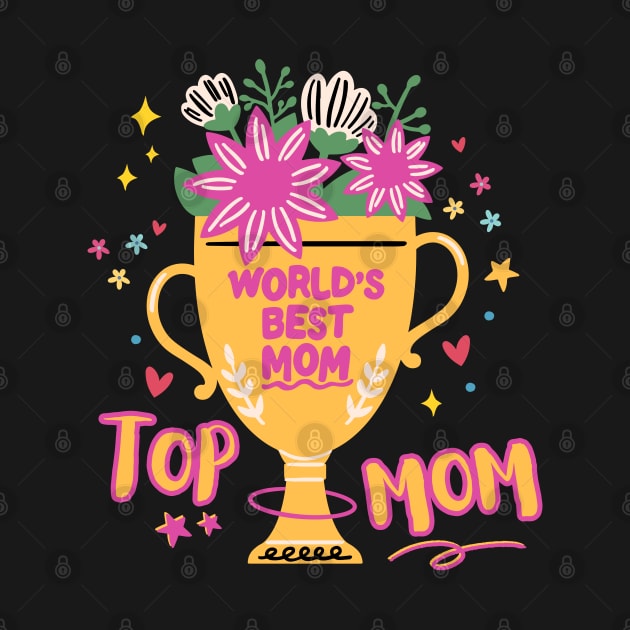 World Best Mom Top Mom by ChasingTees