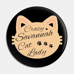 Crazy Savannah Cat Lady Pin