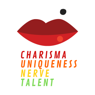 Charisma Uniqueness Nerve and Talent T-Shirt