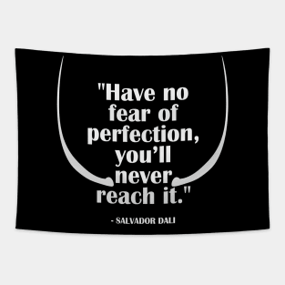 Have no fear of perfection... SALVADOR DALI Tapestry