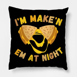 I'm Makin Em At Night Funny Meme Grilled Cheese Sandwich Fast Food Pillow