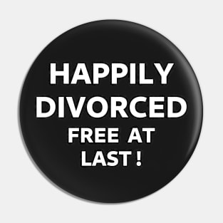 Happily Divorced, Free At Last! Pin