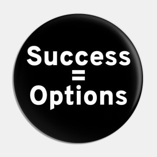 Success = Options - Motivational and Inspiring Pin