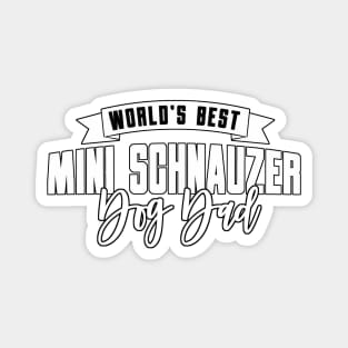 Mini Schnauzer, World's Best Dog Dad Magnet