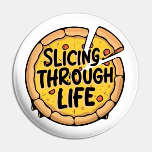 Slicing through life Pin